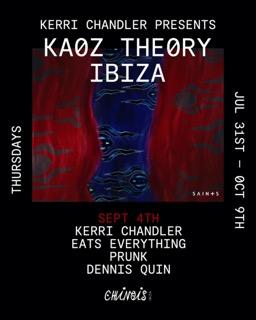 Kerri Chandler: Kaoz Theory: Kerri Chandler, Eats Everything, Prunk, Dennis Quin