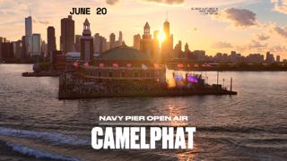 Navy Pier Open Air: Camelphat