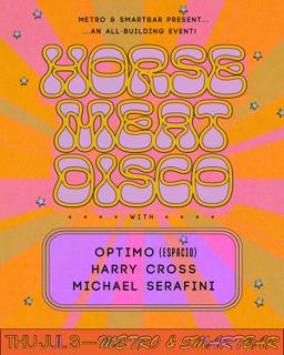 Horse Meat Disco With Optimo (Espacio) - Harry Cross - Michael Serafini (All-Building Event)