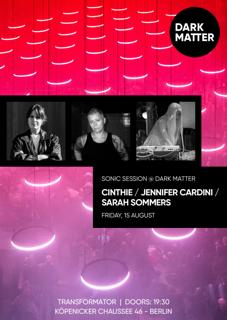 Cinthie / Jennifer Cardini / Sarah Sommers At Dark Matter / Sonic Sessions