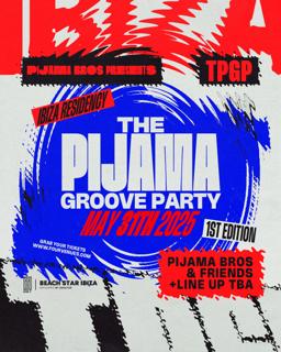 The Pijama Groove Party Ibiza Opening Party (1St Edition)