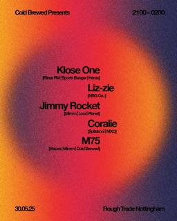 Cold Brewed Presents: Klose One, Liz-Zie, Jimmy Rocket, Coralie And M75