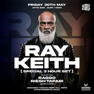 Ray Keith (3Hr Set) + Support | Attic Bar