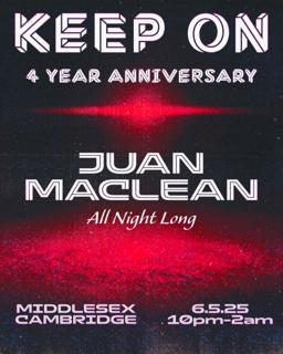 Keep On - 4 Year Anniversary - Juan Maclean (All Night Long)