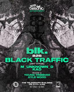 Belsonic After Party - Blk. B2B Black Traffic