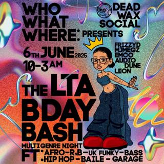 Who What Where? Presents: The Lta Birthday Bash