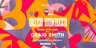 Disco Makossa Presents Craig Smith (Southport Weekender / Beyond Tomorrow)