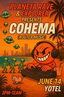 Explorer X Planeta Rave Presents: Cohema (Router Music)