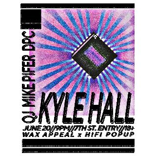 Kyle Hall - Wax Appeal X Hifi Popup With Dpc, Mike Pifer, Qj