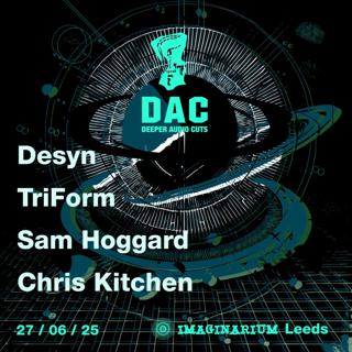 Dac Present Desyn, Triform, Chris Kitchen & Sam Hoggard