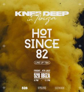 Hot Since 82 - Knee Deep In Ibiza