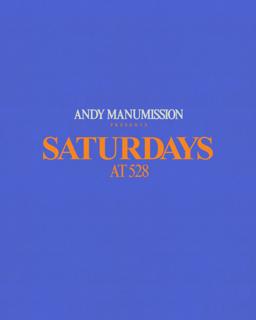 Andy Manumission Presents Saturday´S At 528