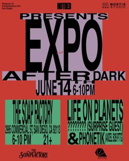 Mcasd X Hotbed Presents: Expo After Dark With Life On Planets