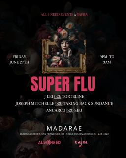 Super Flu At Madarae San Francisco