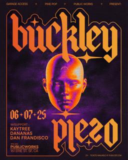 Piezo & Buckley Presented By Public Works, Pixie Pop & Garage Access