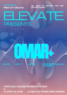 Elevate Presents - Omar+, Macarite, Lost City & More