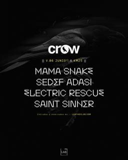Crow Techno Club X Km25 With Mama Snake, Sedef Adasï And Electric Rescue
