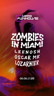 Lanna Club Presenta Zombies In Miami, Oskar Mk, Leenosh, Lozarnier