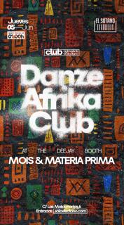 Danze Afrika Club: Dj Mois, Dj Materia Prima