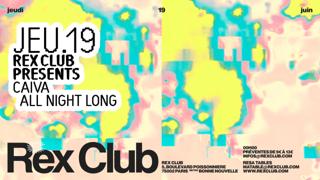 Rex Club Presents: Caiva All Night Long