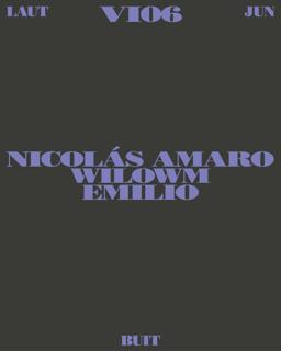 Nicolás Amaro + Wilowm + Emilio