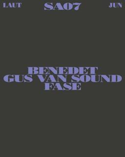 Benedet + Gus Van Sound + Fase