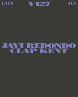 Javi Redondo + Clap Kent
