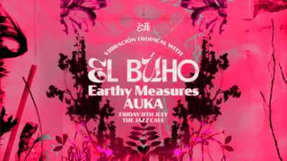 Vibración Tropical: El Búho, Earthly Measures, Auka