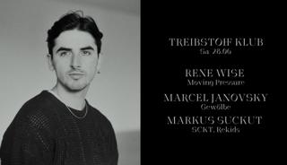 Treibstoff Klub With Rene Wise, Marcel Janovsky & Markus Suckut