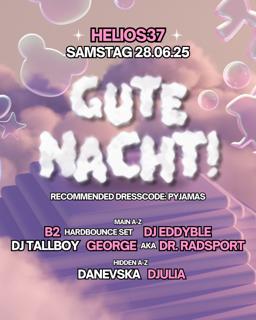 Gute Nacht! Im Helios37 Mit B2 - George - Dj Tallboy Uvm