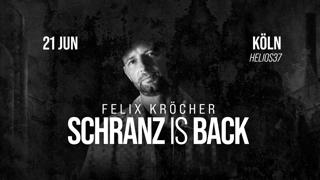 Schranz Is Back Köln - With Felix Kröcher Tba