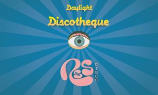 Daylight Discotheque