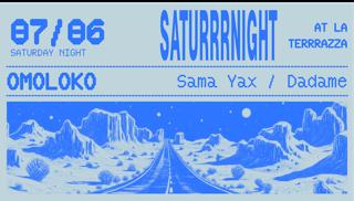 Saturrrnights With Omoloko, Sama Yax Y Dadame
