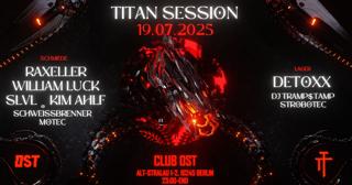 Titan Session W./ Raxeller, William Luck, Slvl, Kim Ahlf