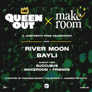 Queen Out X Makeroom Juneteenth Pride: River Moon, Bayli