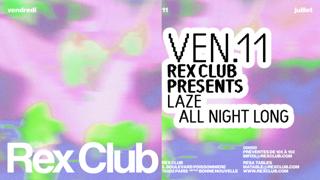 Rex Club Presents: Laze All Night Long