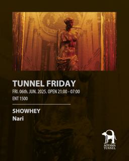 Tunnel Friday