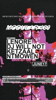 Modular On Wax Presents: Lenore, Dj Will Not, Ntmowen, Ketzaal