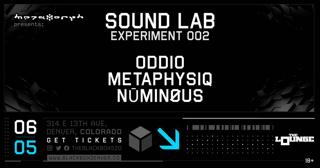 Sound Lab Experiment 002 - Oddio & Metaphysiq