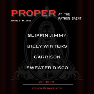 Proper Thursdays - Slippin Jimmy, Billy Winters, Garrison, And Sweater Disco