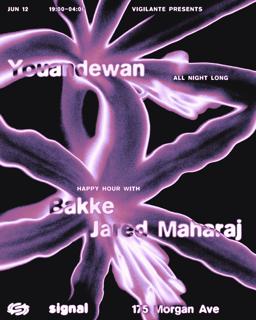 Vigilante: Youandewan All Night Long + Happy Hour With Bakke & Jared Maharaj