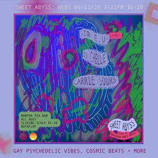 Sweet Abyss: Dj Chelle, Sir E.U (Live), Carrie Sours