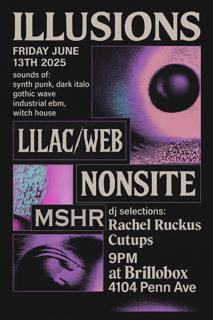 Illusions With Lilac/Web, Nonsite, Mshr, Djs Rachel Ruckus, Cutups