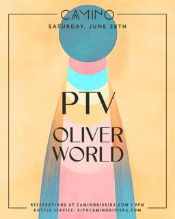 Oliver World & Ptv At Camino Riviera - Rsvp For Guestlist