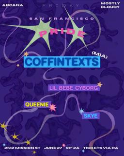 Mostly Cloudy Presents: Pride With Coffintexts