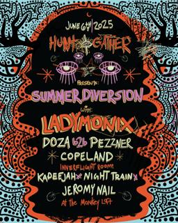 The Hunt & Gather Summer Diversion With Ladymonix, Doza & Pezzner, Copeland And Innerflight Djs