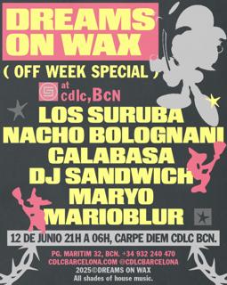 [Free Tickets] Dreams On Wax Showcase (Off Week) With Los Suruba, Nacho Bolognani, Calabasa