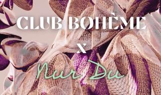 Club Bohème X Nur Du