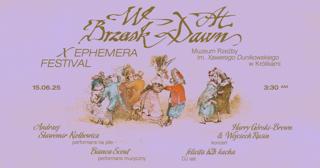 W Brzask No. 36 X Ephemera Festiwal
