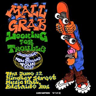 Mall Grab - Looking For Trouble - Adelaide